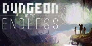 Podcast 138 : Paris Games Week, Dungeon of the Endless…